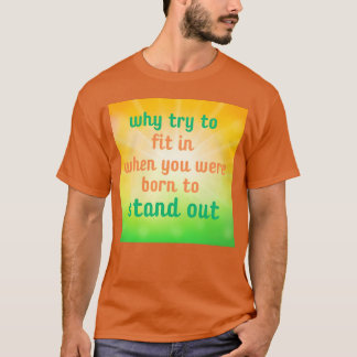 Whyryo Fit in When You Were Born to Stand Out boy Tシャツ