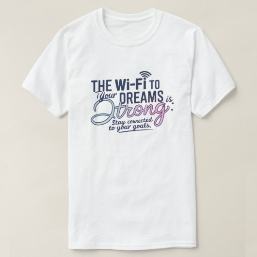Wiやる気を起こさせる-Fiドリームシャツ Tシャツ (デザイン正面)