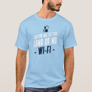 Wi後を追Fiのない国に行く Tシャツ