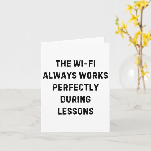 Wi-Fiはいつも完璧に機能する教師の白い嘘 カード (黄色い花)
