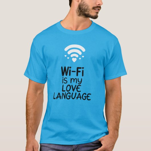 Wi-Fiは私の愛する言語 Tシャツ (正面)