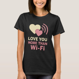 Wi-Fiより愛してる – シンプルなカップルTシャツ Tシャツ
