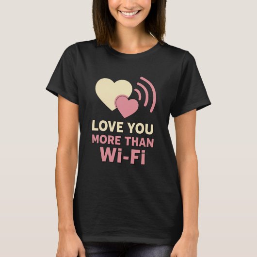 Wi-Fiより愛してる – シンプルなカップルTシャツ Tシャツ (正面)