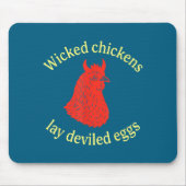 Wicked Chickens Lay Deviled Eggs  マウスパッド (正面)