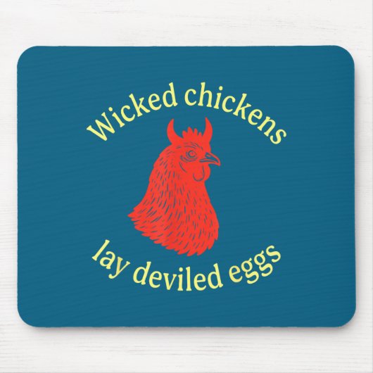 Wicked Chickens Lay Deviled Eggs  マウスパッド (正面)