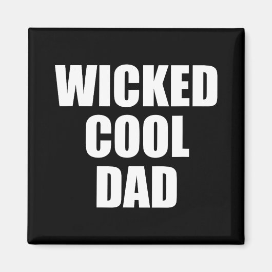 Wicked Cool Dad Boston Machusetts Accen  マグネット (正面)