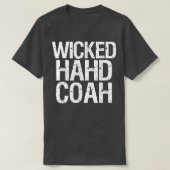 Wicked Hahd CoahFunny Boston Massachusetts Accent  Tシャツ (デザイン正面)