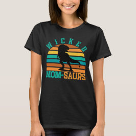 WICKED MOM-SAURS - 母の日T-REX恐竜ママ Tシャツ