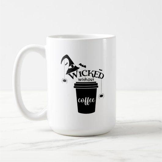 Wicked Without Coffee – Funny Witchy Coffee Lover  コーヒーマグカップ (左)