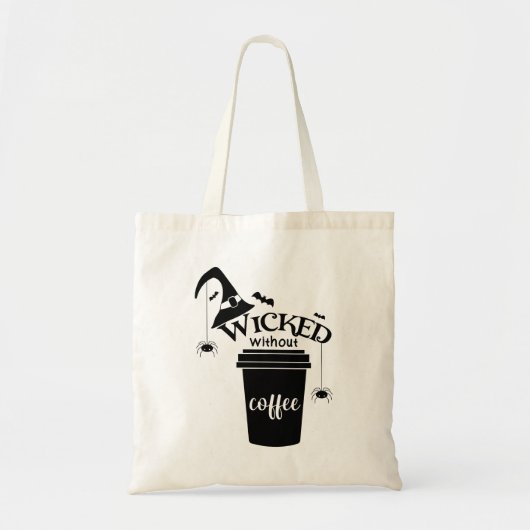 Wicked Without Coffee – Funny Witchy Coffee Lover  トートバッグ (正面)