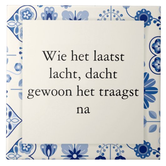 Wie het laatst lacht, dacht gewoon het traagst na. タイル (正面)