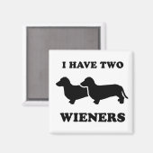 WIENER DOG TEES - "私は二つのウィーナーを持っている" マグネット (正面/裏面)