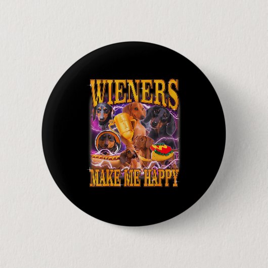 Wieners Make Me Happy Funny Dachshund Dog Lover 缶バッジ (正面)