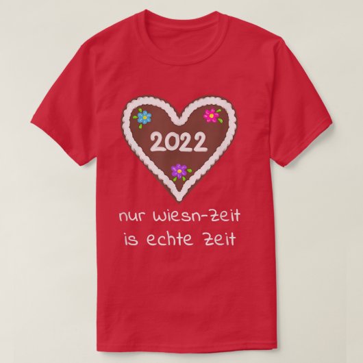 Wiesn 2022 Bavarian Gingerbread Heart Funny Saying Tシャツ (デザイン正面)