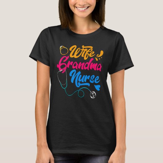 Wife Grandma Nurse RN LPN Mothers Day  For Nurses Tシャツ (正面)