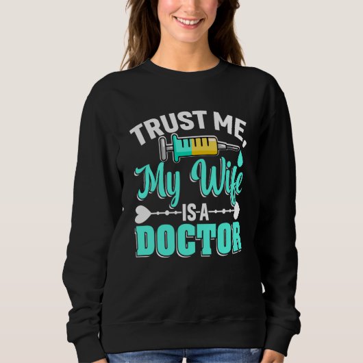 Wife Is A Doctor Med School Medical Students Docto スウェットシャツ (正面)