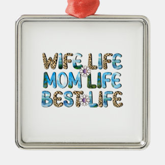 Wife Life Mom Life Best Life メタルオーナメント