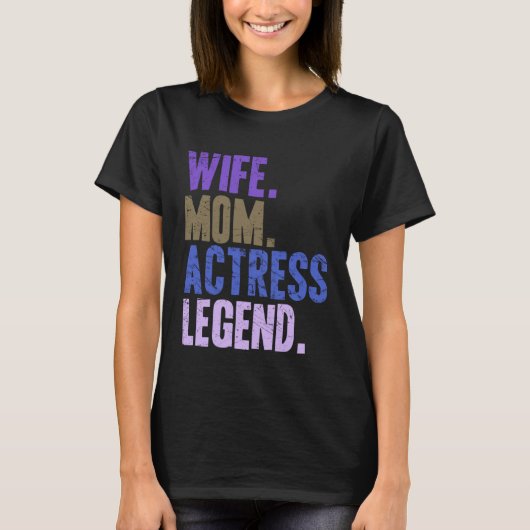 Wife Mom Actress Actress Mother Tシャツ (正面)