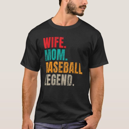 Wife Mom Baseball Legend Baseball Mom Tシャツ (正面)