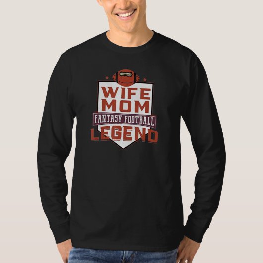 Wife Mom Fantasy Football Legend Tシャツ (正面)