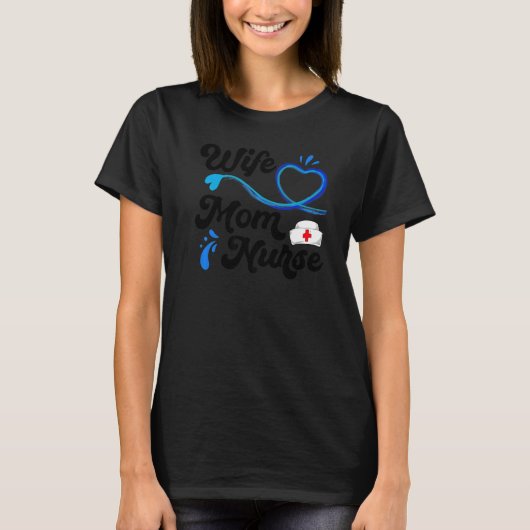Wife Mom Nurse For Nurses LPN BSN RN NP Tシャツ (正面)