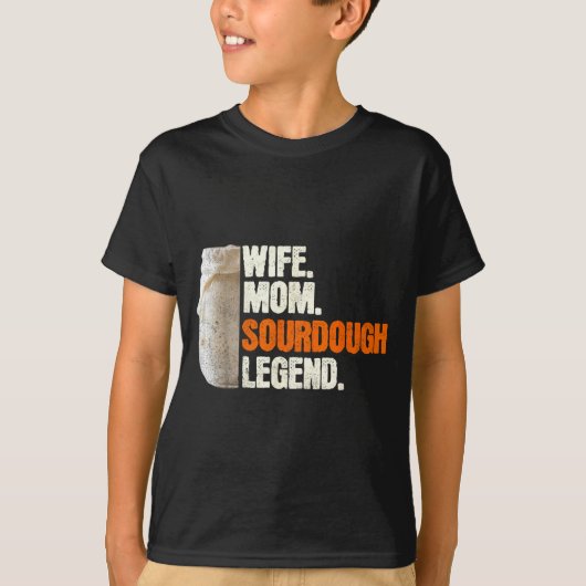 Wife Mom Sourdough Legend Funny Mother Sourdough P Tシャツ (正面)