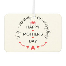 Wife Mommy Our Everything Cute Mother's day Sweet カーエアーフレッシュナー