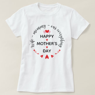 Wife Mommy Our Everything Cute Mother's day Sweet Tシャツ
