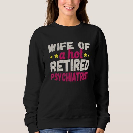 Wife of a Hot Retired Psychiatrist スウェットシャツ (正面)