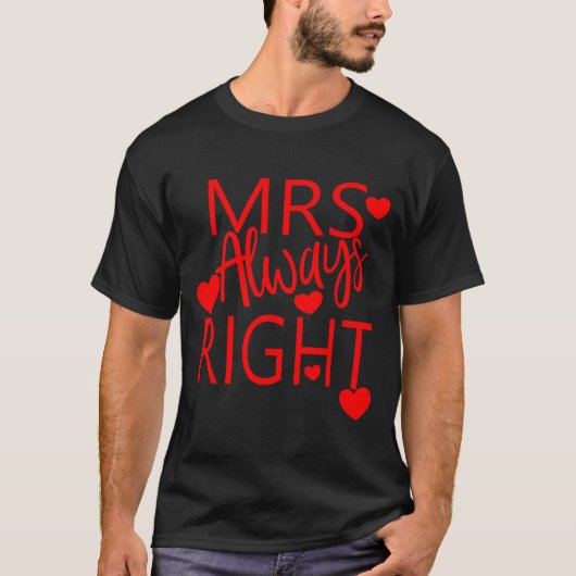 Wife Valentines Gift From Husband Mrs Always Right Tシャツ (正面)