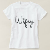 Wifey White Modern Black Script Woman's Gift Bride Tシャツ (デザイン正面)