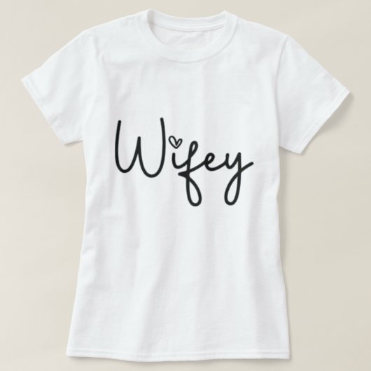 Wifey White Modern Black Script Woman's Gift Bride Tシャツ (デザイン正面)