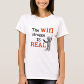 WiFiの苦闘は実質です Tシャツ (正面)