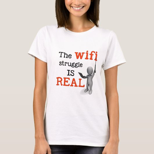 WiFiの苦闘は実質です Tシャツ (正面)