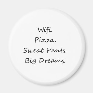 Wifi。 ピザ。 スエットパンツ。 大きい夢 マグネット