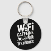 Wifi Caffeine And Textbooks  キーホルダー (正面)
