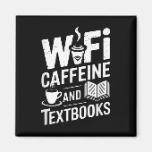 Wifi Caffeine And Textbooks  マグネット (正面)