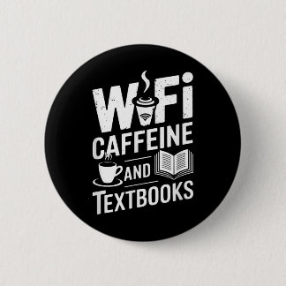 Wifi Caffeine And Textbooks  缶バッジ