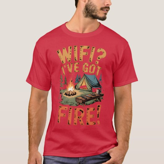 WiFi Ive Got Fire Bushcraft Camp Life friend Tシャツ (正面)