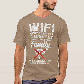 Wifi Went Down Funny Quotealko Familyeen Vid frien Tシャツ