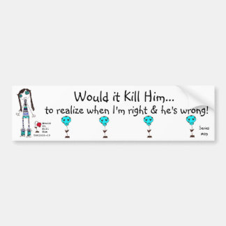 WIKHシリーズ#89は私を既に認めます! バンパーステッカー