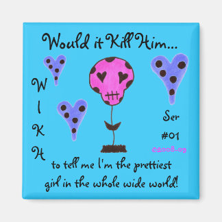 WIKH Ser#01お世辞で私を殺す マグネット