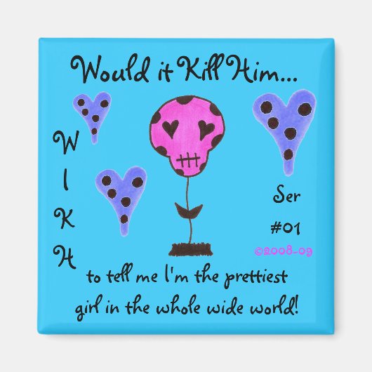 WIKH Ser#01お世辞で私を殺す マグネット (正面)