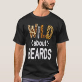 Wild About Beards  Bearded Men and Beard   Tシャツ (正面)