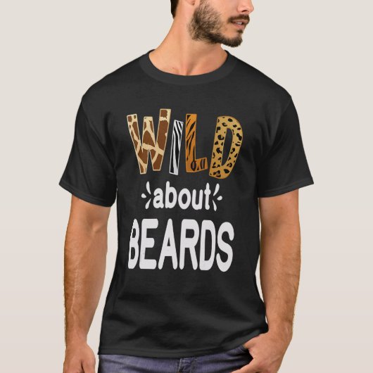 Wild About Beards  Bearded Men and Beard   Tシャツ (正面)