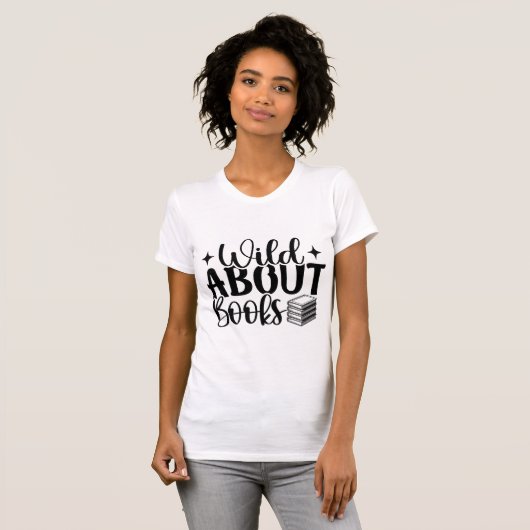 Wild About Books Book Lover Quote Reading Typograp Tシャツ (正面フル)