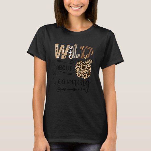 Wild About Learning Teacher Back To School Teachin Tシャツ (正面)
