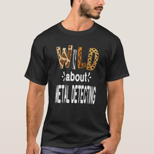 Wild About Metal Detecting Tシャツ (正面)