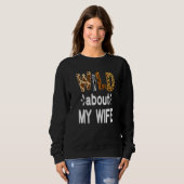Wild About My Wife Married Couple Husband スウェットシャツ (正面フル)