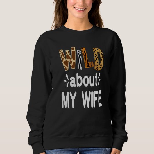 Wild About My Wife Married Couple Husband スウェットシャツ (正面)